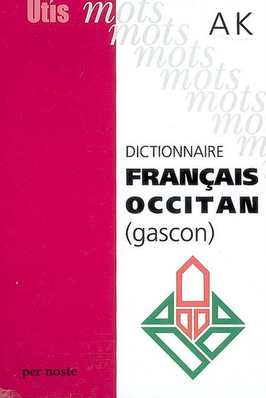 Couverture de Dictionnaire français-occitan (gascon). Vol. 1. A-K