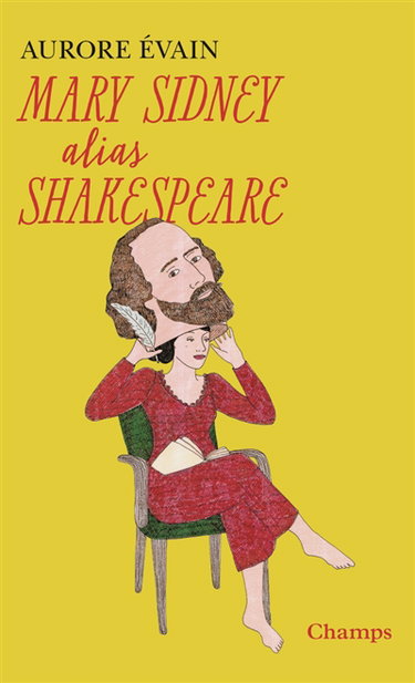 Couverture de Mary Sidney alias Shakespeare : l'oeuvre de Shakespeare a-t-elle été écrite par une femme ?