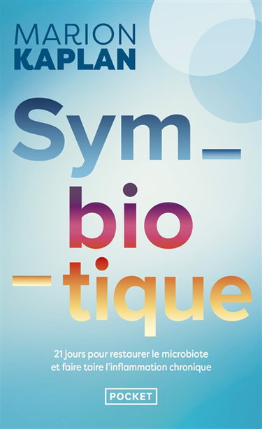 Couverture de Symbiotique : 21 jours pour restaurer le microbiote et faire taire l'inflammation chronique