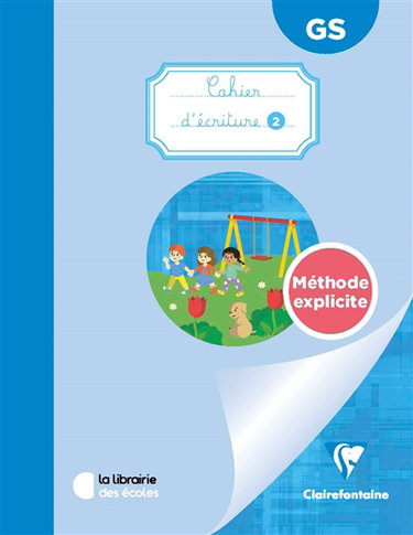 Couverture de Cahier d'écriture GS : méthode explicite. Vol. 2