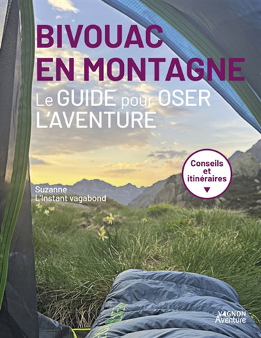 Couverture de Bivouac en montagne : le guide pour oser l'aventure : conseils et itinéaires