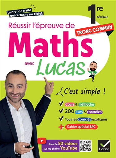 Couverture de Réussir l'épreuve de maths 1re tronc commun avec Lucas, c'est simple ! : avec 50 vidéos pour tout comprendre