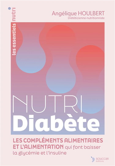 Couverture de Nutri diabète : les compléments alimentaires et l'alimentation qui font baisser la glycémie et le diabète