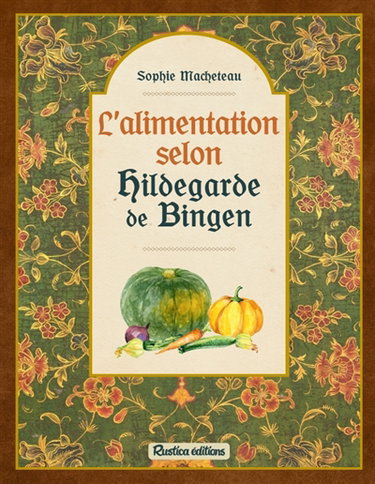 Couverture de L'alimentation selon Hildegarde de Bingen