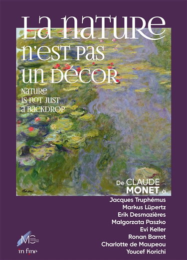 Couverture de La nature n'est pas un décor : exposition, Yerres, Maison Caillebotte, du 9 mai au 18 octobre 2026. Nature is not just a backdrop