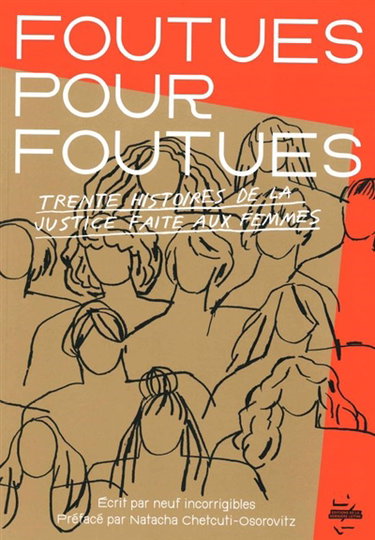 Couverture de Foutues pour foutues : trente histoires de la justice faite aux femmes