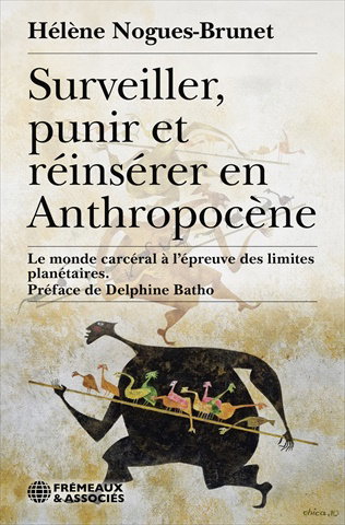 Couverture de Surveiller, punir et réinsérer en anthropocène : le monde carcéral à l'épreuve des limites planétaires