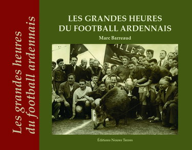 Couverture de Les grandes heures du football ardennais