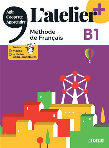 Couverture de L'atelier, méthode de français : B1 : agir, coopérer, apprendre