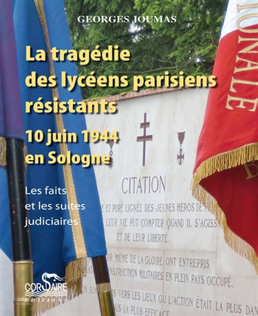 Couverture de La tragédie des lycéens parisiens résistants : 10 juin 1944, en Sologne : les faits et les suites judiciaires