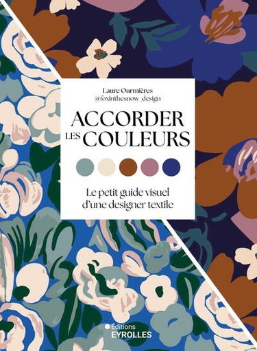 Couverture de Accorder les couleurs : le petit guide visuel d'une designer textile