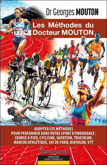 Couverture de Les méthodes du docteur Mouton : adopter ces méthodes pour performer dans votre sport d'endurance : course à pied, cyclisme, natation, triathlon, marche athlétique, ski de fond, biathlon, VTT
