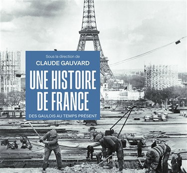 Couverture de Une histoire de France : des Gaulois au temps présent