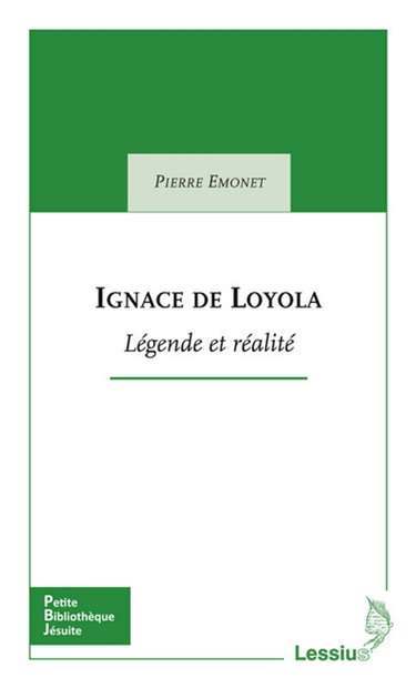 Couverture de Ignace de Loyola : légende et réalité