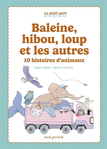 Couverture de Baleine, hibou, loup et les autres : 10 histoires d'animaux