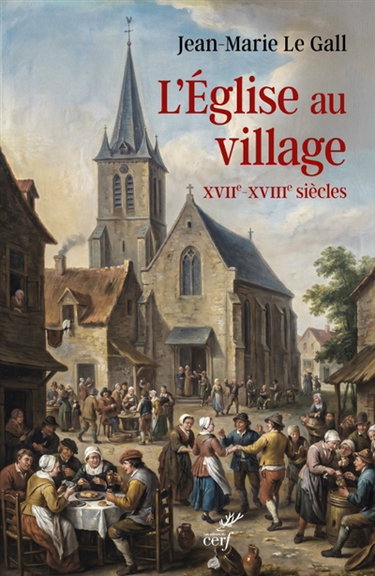 Couverture de L'église au village : XVIIe-XVIIIe siècles