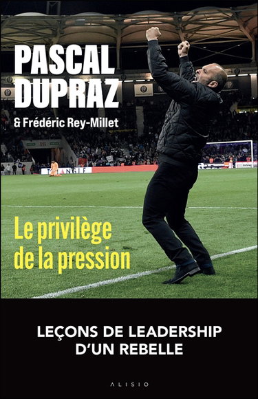 Couverture de Le privilège de la pression : leçons de leadership d'un rebelle