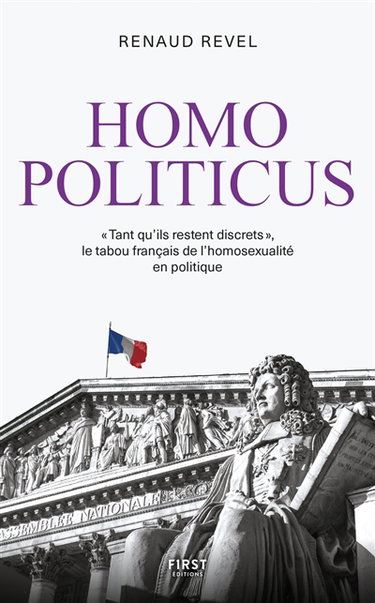 Couverture de Homo politicus : "tant qu'ils restent discrets" : le tabou français de l'homosexualité en politique