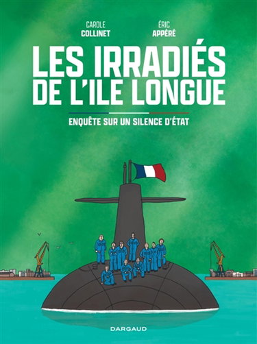 Couverture de Les irradiés de l'île Longue : enquête sur un silence d'Etat
