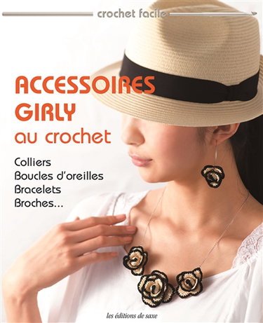 Couverture de Accessoires girly au crochet : colliers, bracelets, broches, boucles d'oreilles...