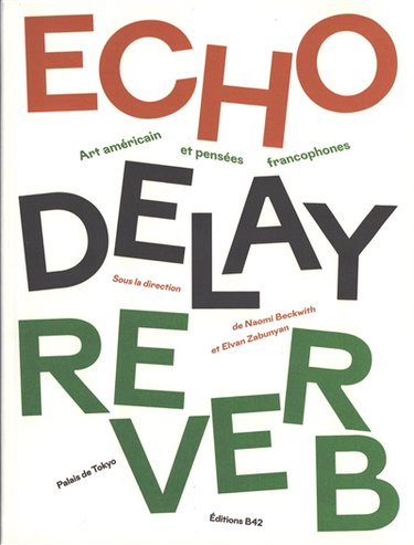 Couverture de Echo delay reverb : art américain et pensées francophones