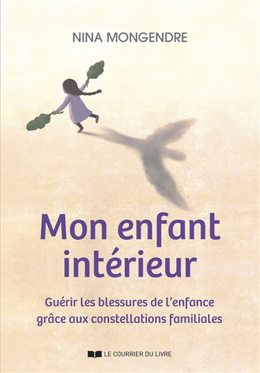 Couverture de Mon enfant intérieur : guérir les blessures de l'enfance grâce aux constellations familiales