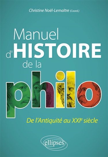 Couverture de Manuel d'histoire de la philo : de l'Antiquité au XXIe siècle