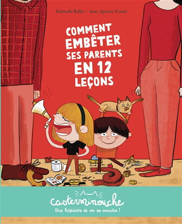 Couverture de Comment embêter ses parents en 12 leçons