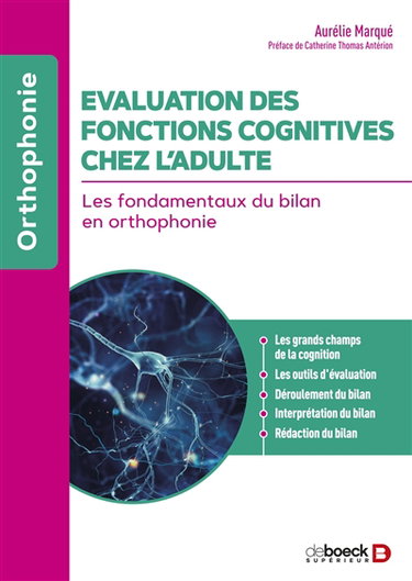Couverture de Evaluation des fonctions cognitives chez l'adulte : les fondamentaux du bilan en orthophonie