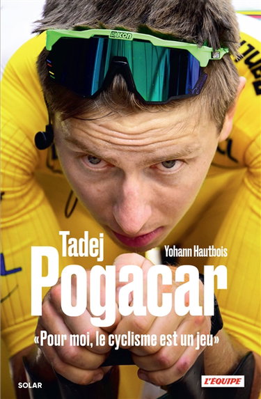 Couverture de Tadej Pogacar : "pour moi, le cyclisme est un jeu"