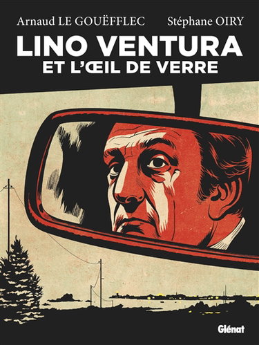 Couverture de Lino Ventura et l'oeil de verre