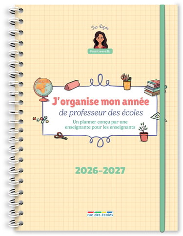 Couverture de J'organise mon année de professeur des écoles : 2026-2027 : un planner conçu par une enseignante pour les enseignants
