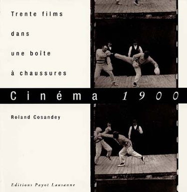 Couverture de Cinéma 1900 : trente films dans une boîte à chaussures
