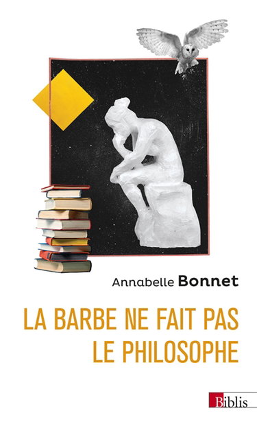 Couverture de La barbe ne fait pas le philosophe : les femmes et la philosophie en France, 1880-1949