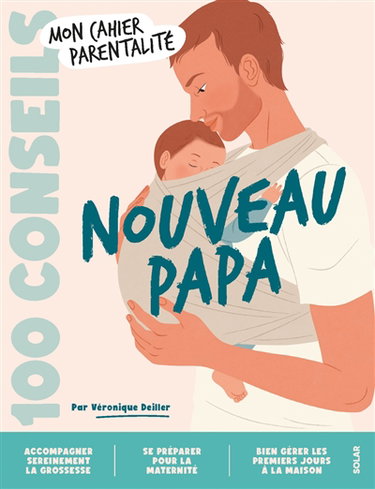 Couverture de Nouveau papa : 100 conseils