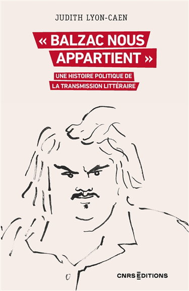 Couverture de "Balzac nous appartient" : une histoire politique de la transmission littéraire