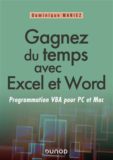 Couverture de Gagnez du temps avec Excel et Word : programmation VBA pour PC et Mac