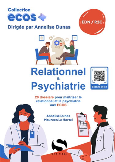 Couverture de Relationnel & psychiatrie : 20 dossiers pour maîtriser le relationnel et la psychiatrie aux Ecos : EDN, R2C
