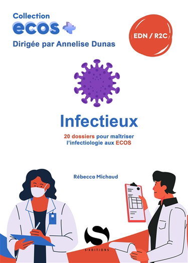 Couverture de Infectieux : 20 dossiers pour maîtriser l'infectieux aux Ecos : EDN, R2C