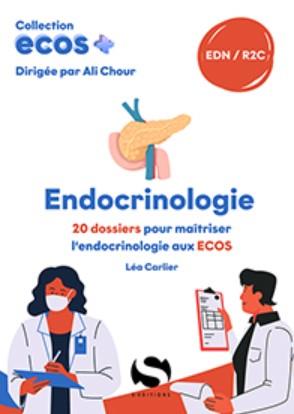 Couverture de Endocrinologie : 20 dossiers pour maîtriser l'endocrinologie aux Ecos : EDN, R2C
