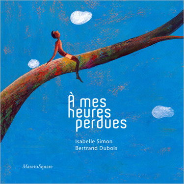 Couverture de A mes heures perdues