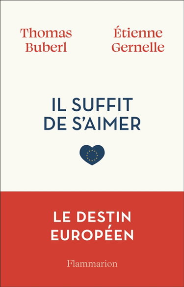 Couverture de Il suffit de s'aimer : le destin européen