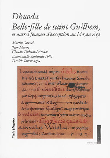 Couverture de Dhuoda, belle-fille de saint Guilhem, et autres femmes de caractère au Moyen Age : actes du colloque tenu le 26 mai 2012 en l'abbaye de Gellone, dans le cadre de la commémoration du 1.200e anniversaire de la mort de Guilhem