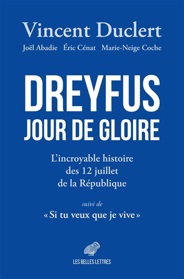 Couverture de Dreyfus jour de gloire : l'incroyable histoire des 12 juillet de la République. "Si tu veux que je vive..." : Lucie et Albert Dreyfus