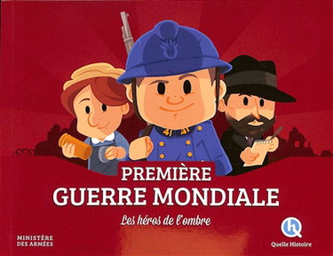 Couverture de Première Guerre mondiale : les héros de l'ombre