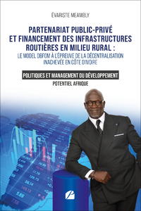 Couverture de Partenariat public-privé et financement des infrastructures routières en milieu rural : Le modèle DBFOM à l'épreuve de la décentralisation inachevée en Côte d'Ivoire