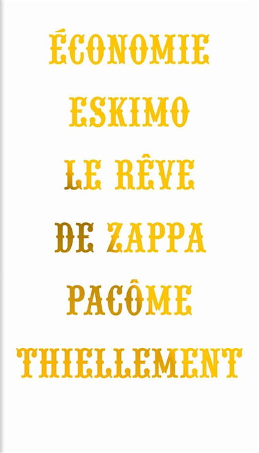 Couverture de Economie eskimo : le rêve de Zappa