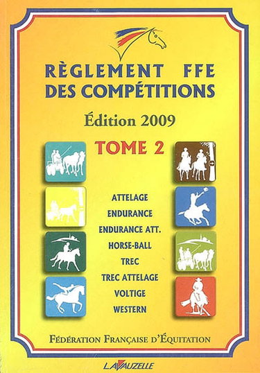 Couverture de Règlement FFE des compétitions. Vol. 2. Attelage, endurance, horse-ball, trec, trec attelage, voltige, western