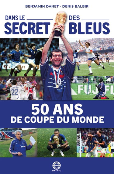 Couverture de Dans le secret des Bleus : 50 ans de Coupe du monde