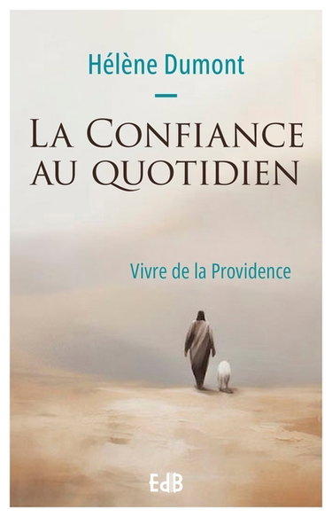 Couverture de La confiance au quotidien : vivre de la providence